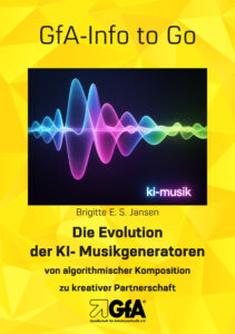 Das Bild zeigt das Cover eines Buches mit dem Titel "GFA-Info to Go". Der Autor oder die Autorin heißt "Brigitte E. S. Jansen". Der Inhalt des Buches bezieht sich auf die Entwicklung von KI-Musikgeneratoren. Der Hintergrund des Covers ist gelb. Es gibt außerdem ein Wellenmuster, das möglicherweise Soundwellen darstellen soll. Ein "ki-musik"-Logo befindet sich rechts in der Mitte des Covers, und am unteren Rand ist ein "Gfa"-Logo zu sehen. Das Cover wirkt modern und praktisch gestaltet.