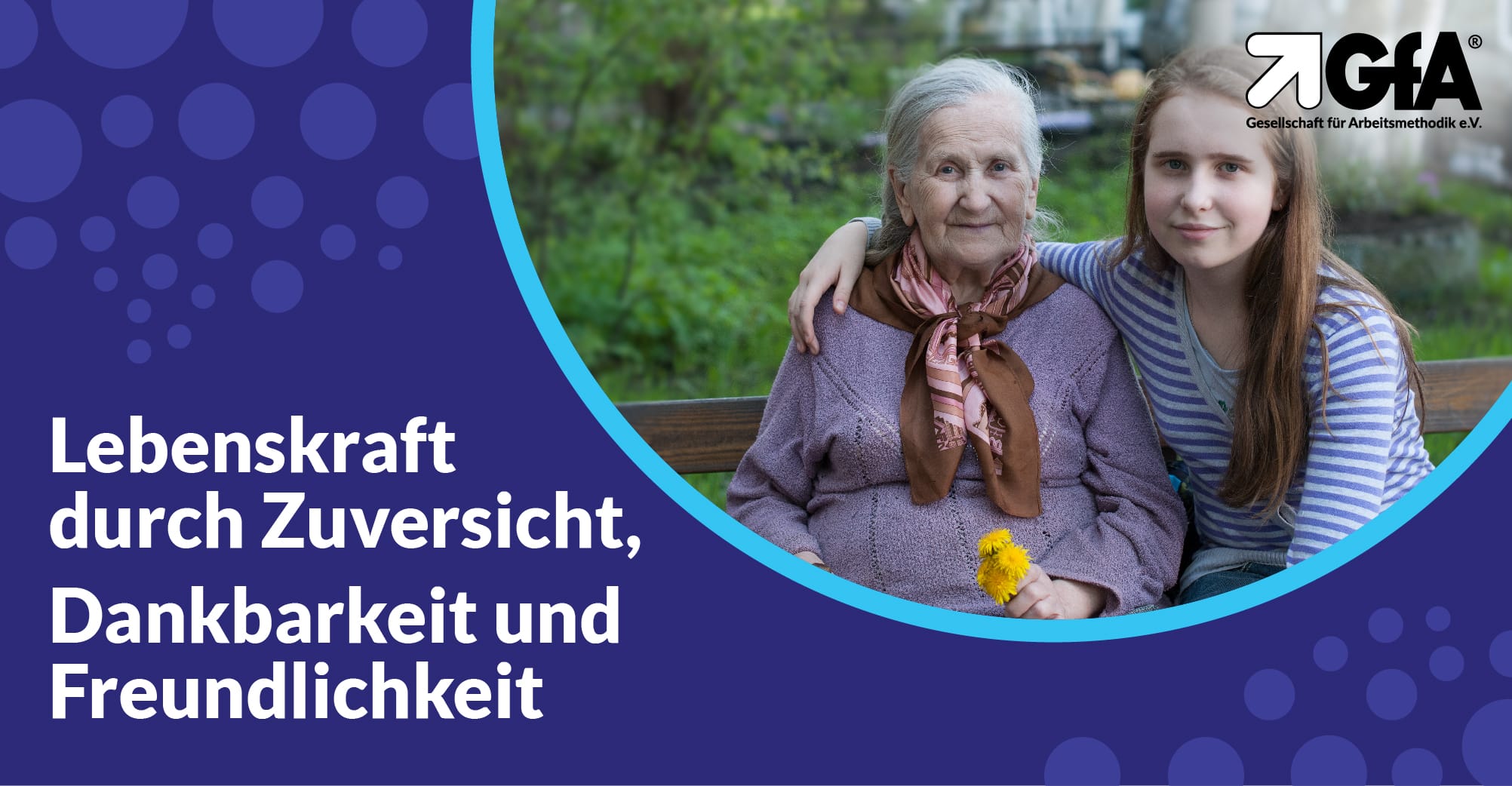 Lebenskraft durch Zuversicht, Dankbarkeit u. Freundlichkeit