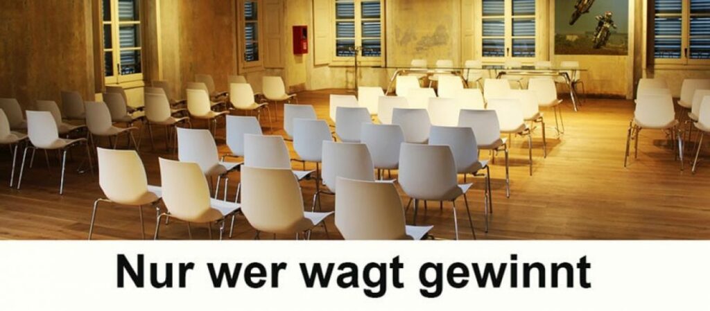 Nur wer wagt gewinnt