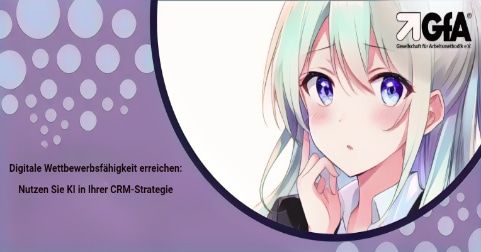 Digitale Wettbewerbsfähigkeit erreichen: Nutzen Sie KI in Ihrer CRM-Strategie