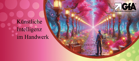 Künstliche Intelligenz im Handwerk – greifbar – aus der Praxis